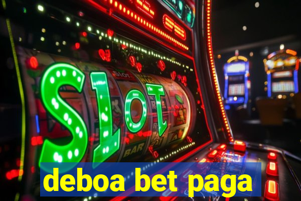 deboa bet paga